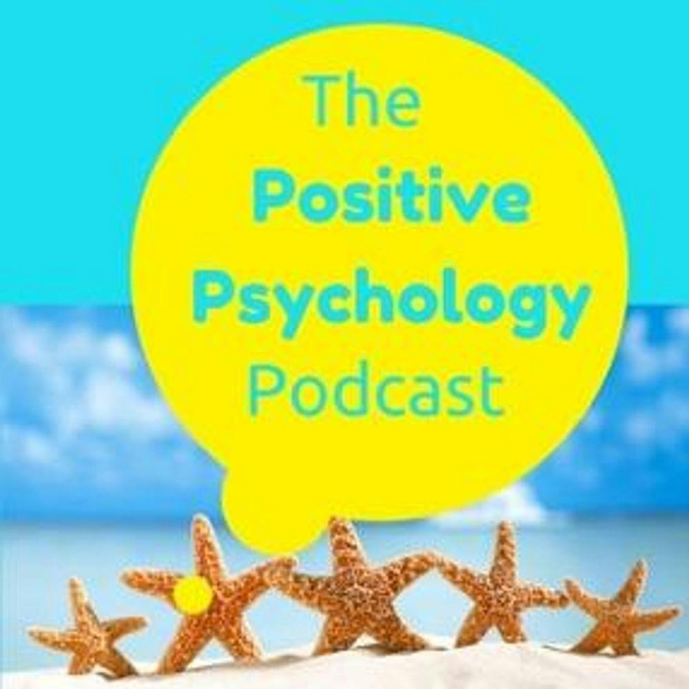 The Positive Psychology Podcast - Bringing the Science of Happiness to your Earbuds with Kristen Truempy on Stitcher