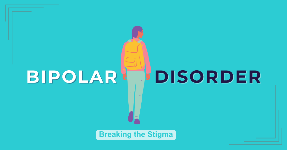 Bipolar Disorder: Breaking the Stigma