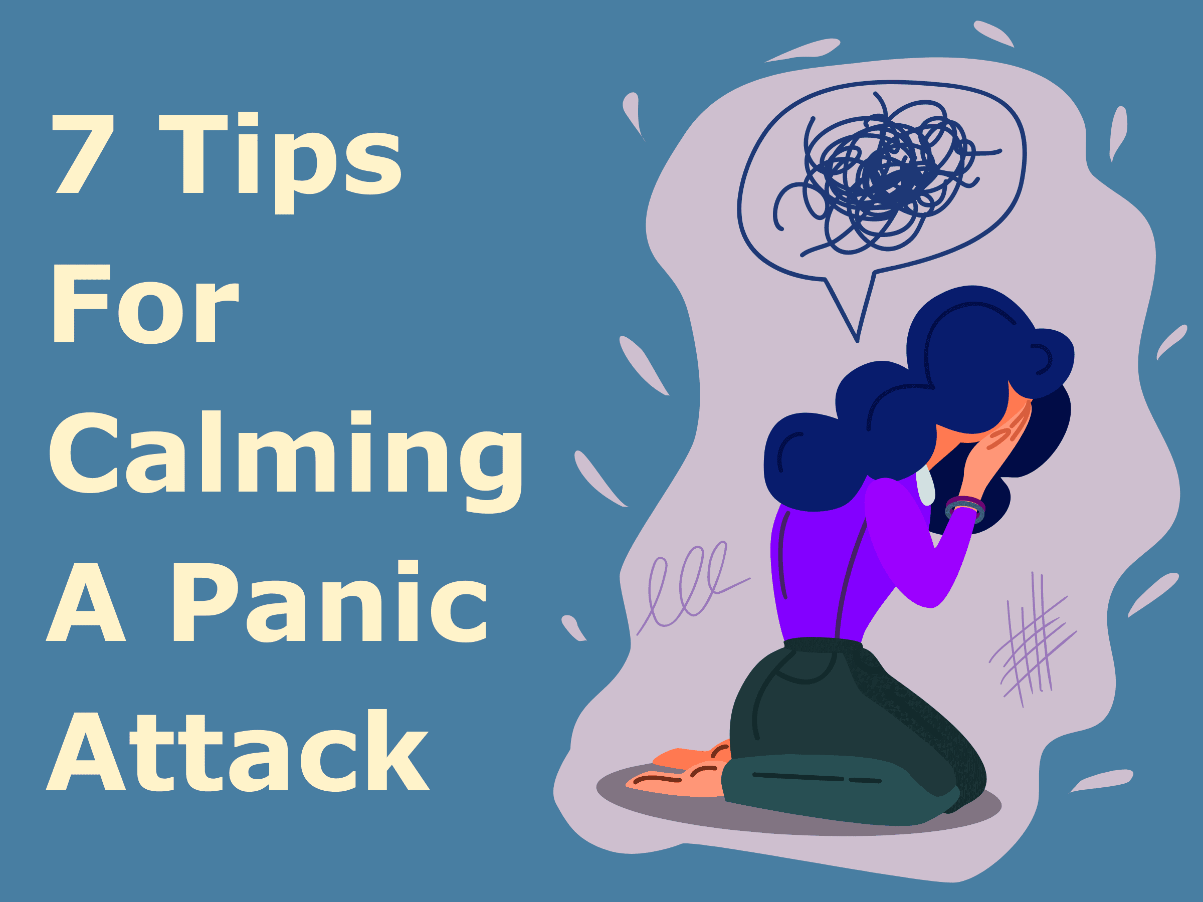 7 Tips For Calming A Panic Attack