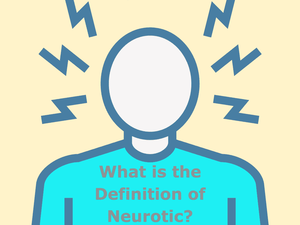 What is the Definition of Neurotic?