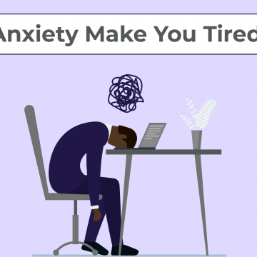 Can Anxiety Make You Tired?