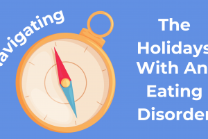 Navigating the Holidays with an Eating Disorder