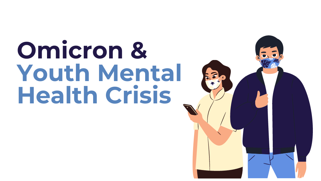 Omicron and the Youth Mental Health Crisis