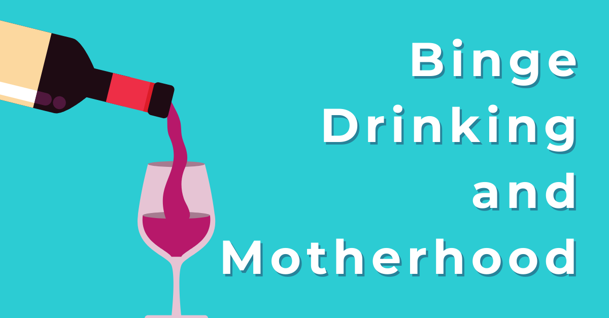 Binge Drinking and Motherhood