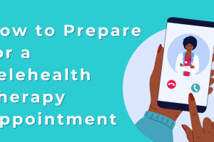 How to Prepare for a Telehealth Therapy Appointment