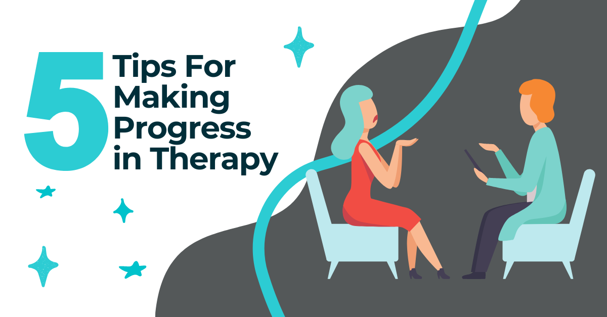 Five Tips for Making Progress in Therapy