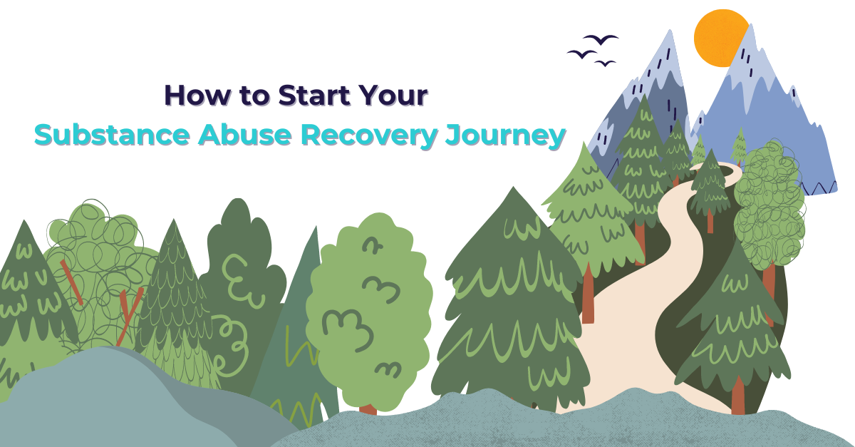 How to Start Your Substance Abuse Recovery Journey