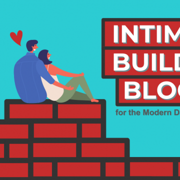 Intimacy Building Blocks for the Modern Day Relationship