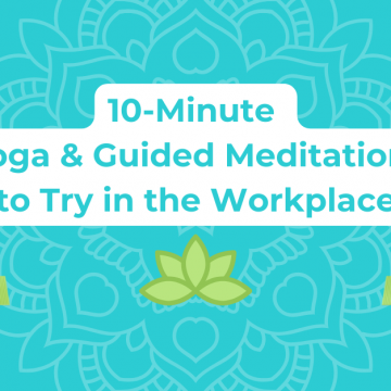 10-Minute Yoga & Guided Meditations to Try in the Workplace