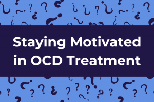 Staying Motivated in OCD Treatment