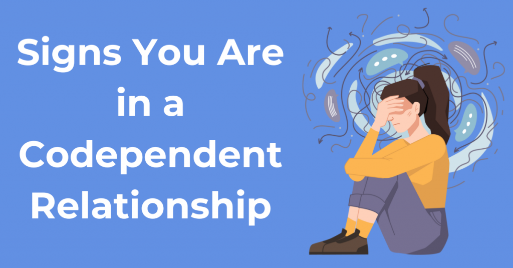 Signs You Are in a Codependent Relationship