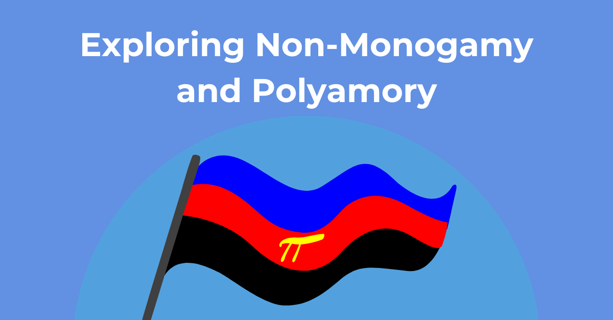Exploring Non-Monogamy and Polyamory
