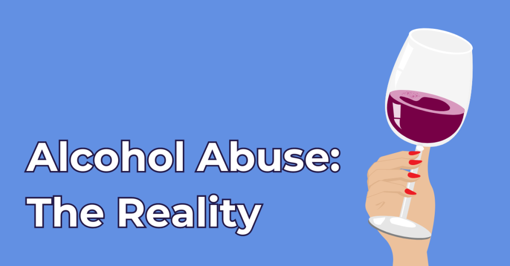 Alcohol Abuse: The Reality