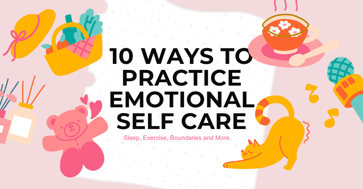 10 Ways to Practice Emotional Self Care
